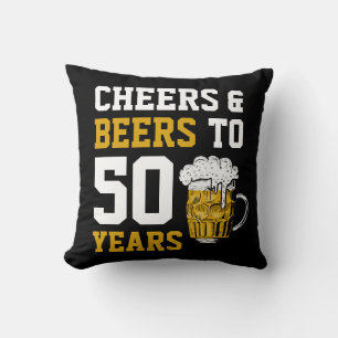 Cheers and beers to 50 Years 50th birthday  Cushion