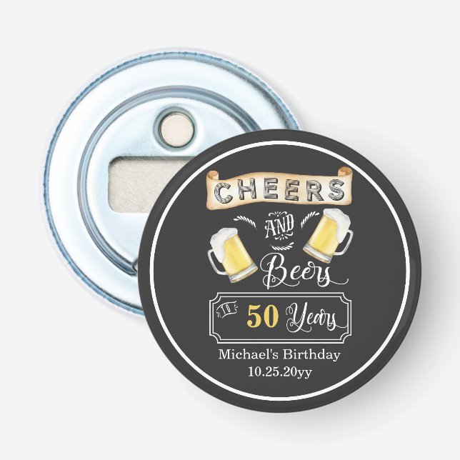 Cheers and Beers to 50 Years Birthday  Bottle Opener (Front)