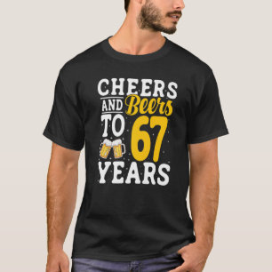 Cheers and Beers To 67 Years Beer Drinking 67 Year T-Shirt
