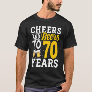 Cheers and Beers To 70 Years Beer Drinking 70 Year T-Shirt