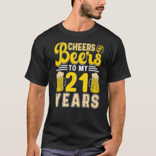 Cheers And Beers To My 21 Years 21st Birthday T-Shirt