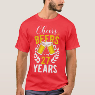 Cheers and Beers to My 27 Years 27th Birthday Gift T-Shirt