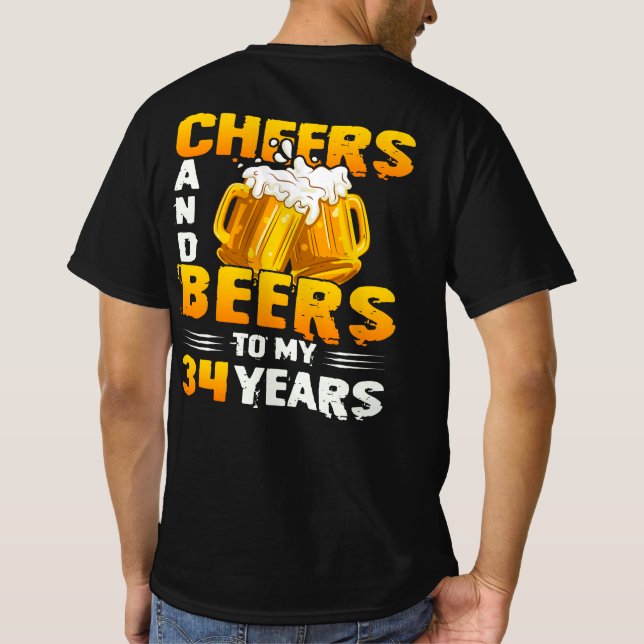 Cheers And Beers To My 34 Years 34th Birthday Gift T-Shirt (Back)