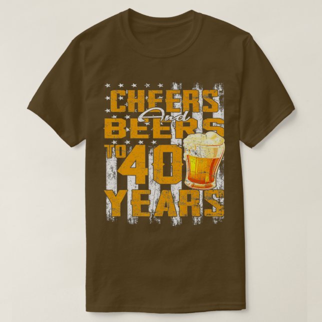 Cheers And Beers To My 40 Years Old 40Th Birthday  T-Shirt (Design Front)