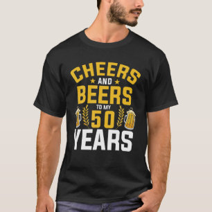 Cheers And Beers To My 50 Years - 50Th Birthday Pa T-Shirt