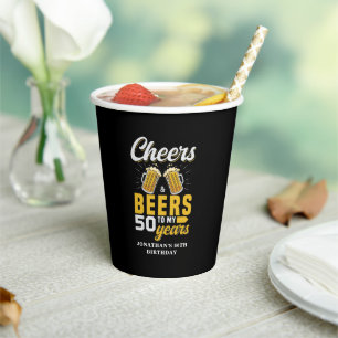 Cheers and Beers to my 50 Years, Any Birthday Paper Cups