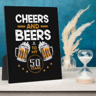 Cheers and Beers To My 50 Years Plaque