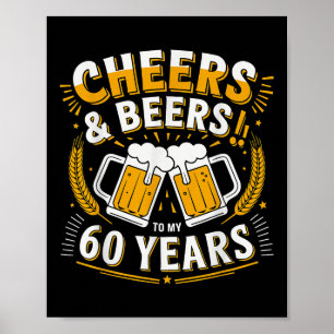 Cheers And Beers To My 60 Years 60th Birthday Part Poster