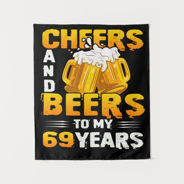 Cheers And Beers To My 69 Years 69th Birthday Gift Tapestry (Front)