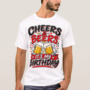 Cheers & Beers It's My Birthday T-Shirt