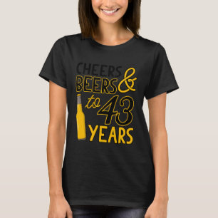 Cheers & Beers to 43 Years Forty-Third Birthday Ce T-Shirt