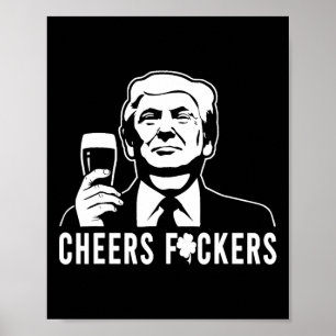 Cheers Donald Trump St Patricks Day Cheers Ers  Poster