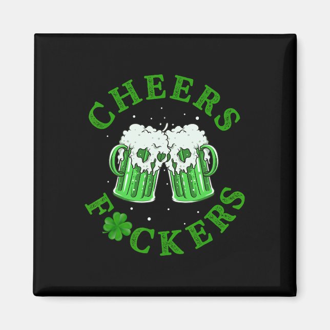 Cheers Ers Funny St Patricks Day Irish Drinking 1  Magnet (Front)