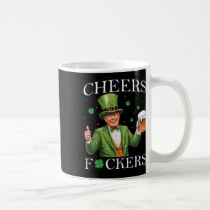 Cheers Ers St Patricks Day Funny Beer Drinking Tru Coffee Mug