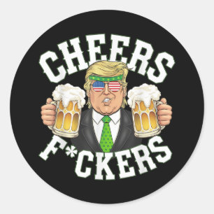 Cheers Forers St Patricks Day Funny Beer Drinking  Classic Round Sticker