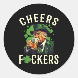 Cheers Forers St Patricks Day Funny Beer Drinking Classic Round Sticker