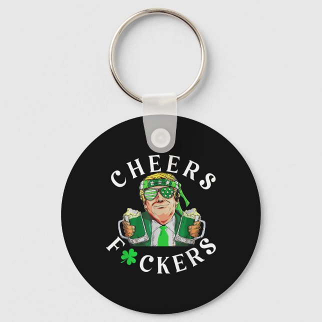 Cheers Forers St Patricks Day Funny Beer Drinking Key Ring (Front)