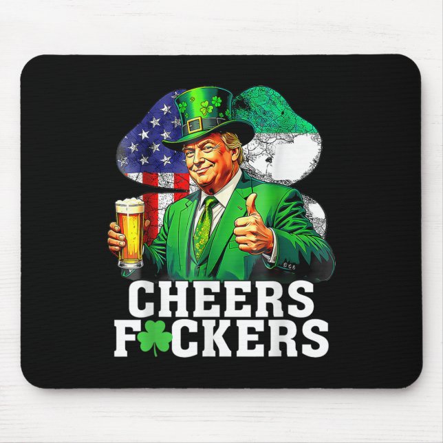Cheers Forers St Patricks Day Funny Beer Drinking Mouse Pad (Front)
