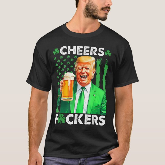 Cheers Forers St Patricks Day Funny Beer Drinking  T-Shirt (Front)