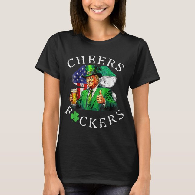 Cheers Forers St Patricks Day Funny Beer Drinking  T-Shirt (Front)