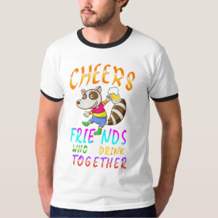 Cheers Friends Who Drink Together T-Shirt
