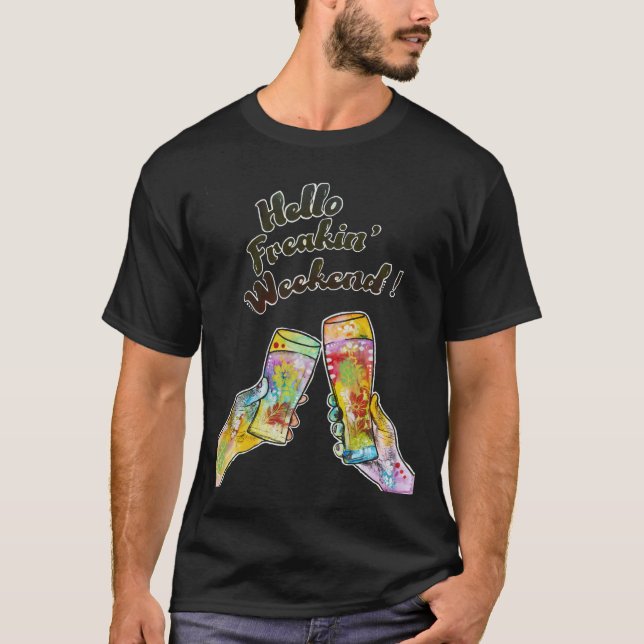 Cheers - Hello Freakin Weekend T-Shirt (Front)