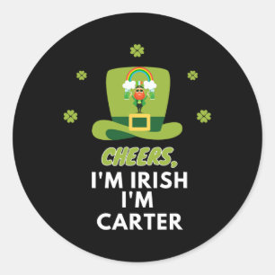 Cheers I Am Irish I Am Carter Classic Round Sticker