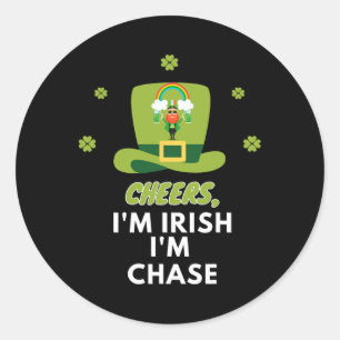 Cheers I Am Irish I Am Chase Classic Round Sticker