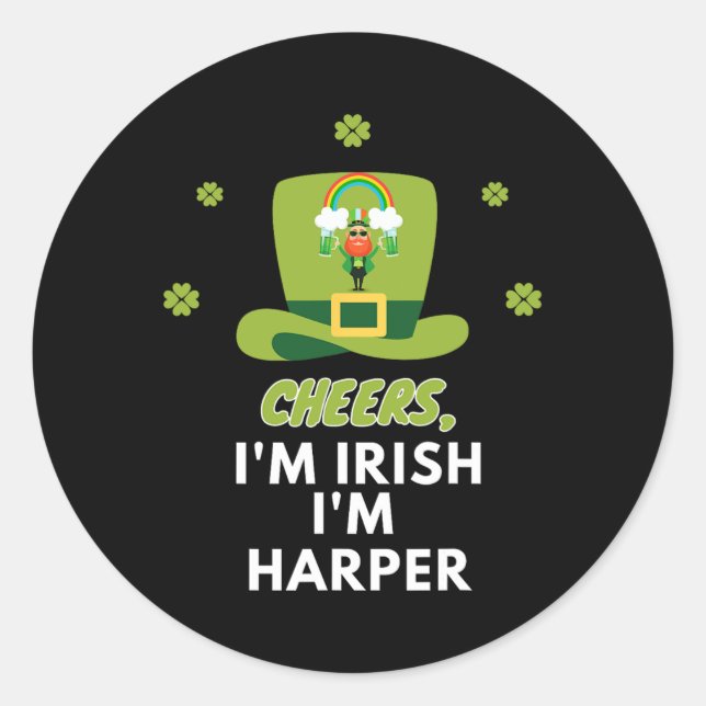 Cheers I Am Irish I Am Harper  Classic Round Sticker (Front)