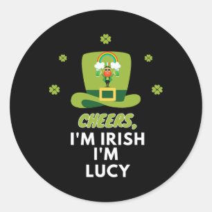 Cheers I Am Irish I Am Lucy Classic Round Sticker