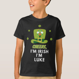 Cheers I Am Irish I Am Luke T-Shirt