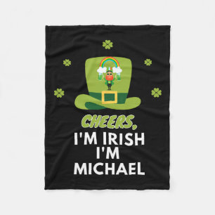 Cheers I Am Irish I Am Michael Fleece Blanket