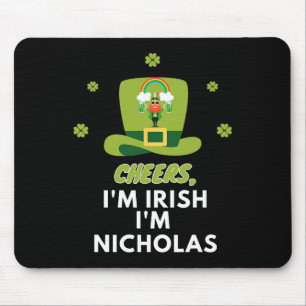 Cheers I Am Irish I Am Nicholas Mouse Pad