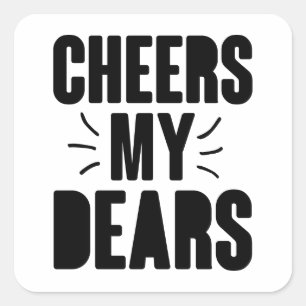 Cheers My Dear Hand-drawn Typography Design Square Sticker