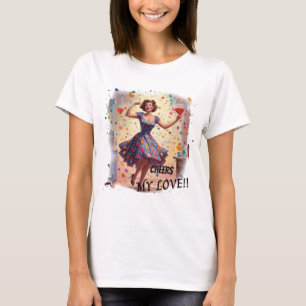 Cheers My Love T-Shirt