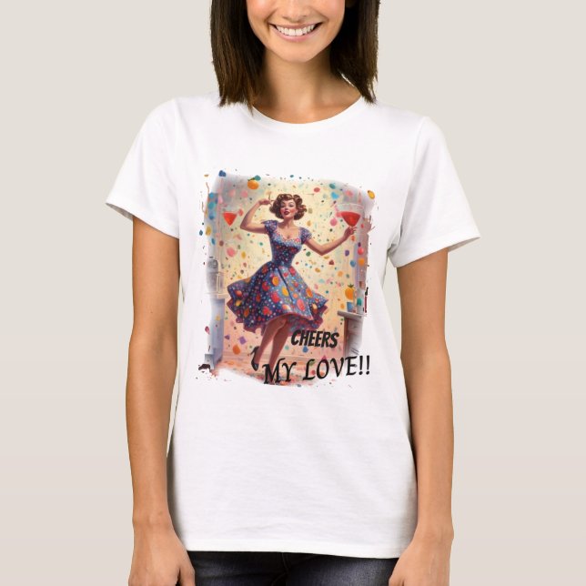 Cheers My Love T-Shirt (Front)