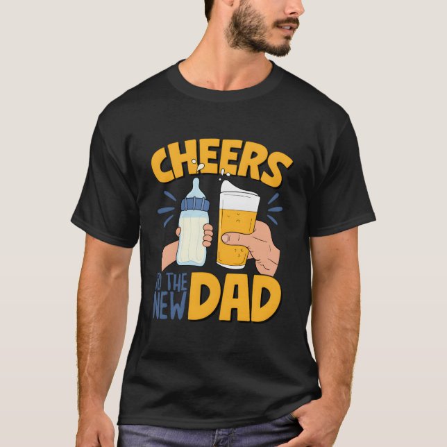 Cheers New Dad Announcet First Time Dad Dad To Be T-Shirt (Front)