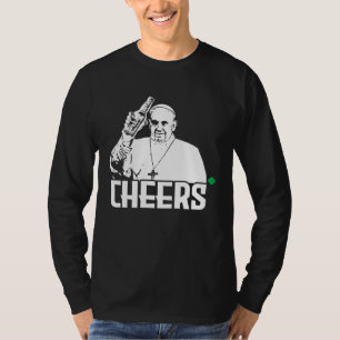 Cheers pope  St Patricks Day Pope T-Shirt