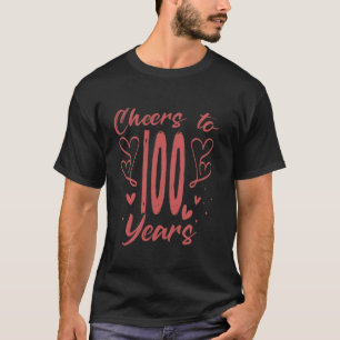 Cheers To 100th Birthday Group Women Anniversary 1 T-Shirt