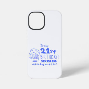Cheers to 21! Time to Finally Drink Legally iPhone 12 Mini Case