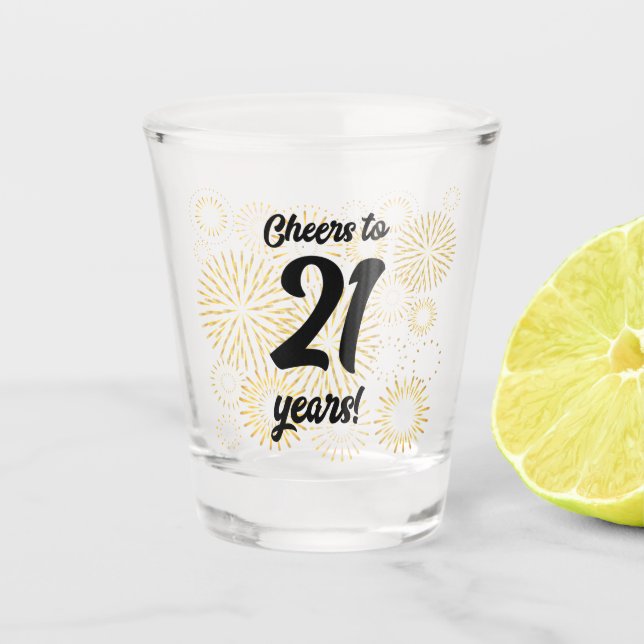 Cheers to 21 years! shot glass (Front)