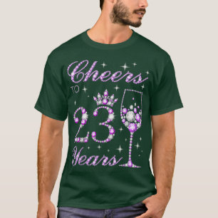 Cheers to 23 Years Old Women 23rd Birthday  T-Shirt