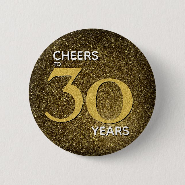 Cheers to 30 Years Black Gold 30th Birthday 6 Cm Round Badge (Front)