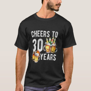Cheers To 30 Years Old Funny Beers 30th Birthday A T-Shirt