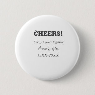 Cheers to 30 years together anniversary add name d 6 cm round badge