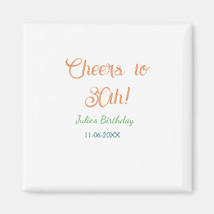 Cheers to 30th birthday name date orange green blu magnet