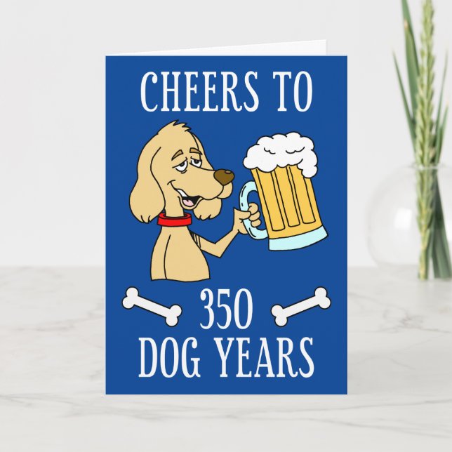 Cheers To 350 Dog Years Dog Beer Cartoon Card (Front)
