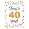 Cheers to 40 Years Anniversary or Birthday Sign