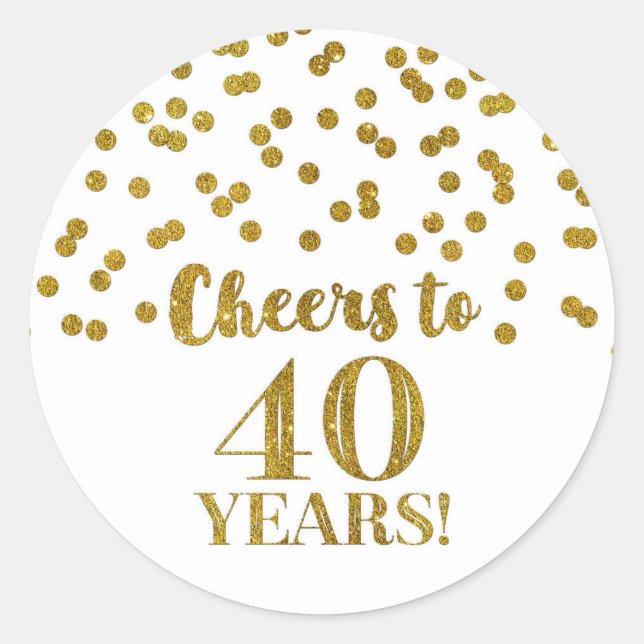 Cheers to 40 Years Birthday Gold Confetti Classic Round Sticker (Front)