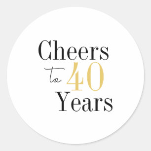 Cheers to 40 Years Minimal Black Gold Birthday Classic Round Sticker